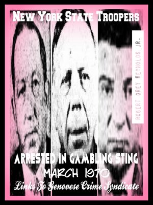 cover image of New York State Troopers Arrested In Gambling Sting March 1970 Links to Genovese Crime Syndicate